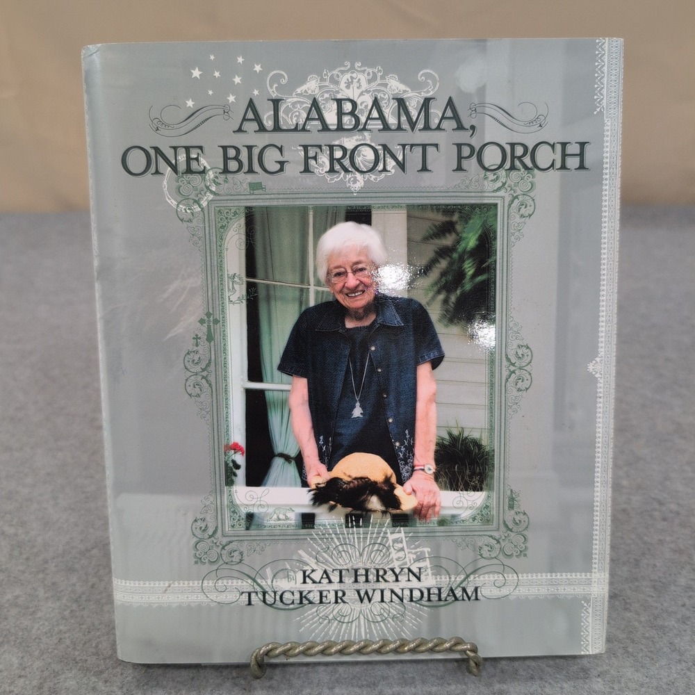 Alabama One Big Front Porch Kathryn Tucker Windham Hardcover 2007 NewSouth Books - Picture 1 of 4